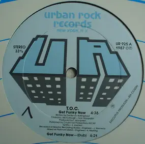 T.O.C. - Get Funky Now / Do You Like Me?