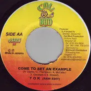 T.O.K. - Come to Set an Example