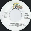 7inch Vinyl Single - T.O.K. - Some Girls Seh Dem Hot