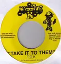 7inch Vinyl Single - T.O.K. - Take It To Them