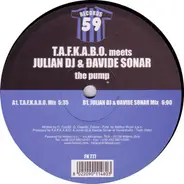T.A.F.K.A.B.O. Meets Julian DJ & Davide Sonar - The Pump