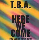 12inch Vinyl Single - T.B.A. - Here We Come