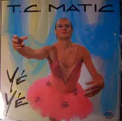 T.C. Matic - Yé-Yé