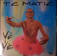 T.C. Matic - Yé-Yé