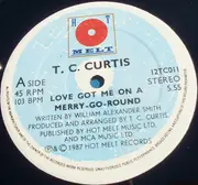 12inch Vinyl Single - T.C. Curtis - Love's Got Me On A Merry Go Round