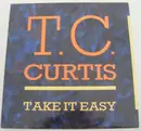 12'' - T.C. Curtis - Take It Easy