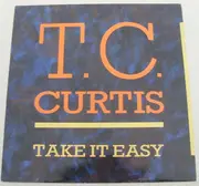 12'' - T.C. Curtis - Take It Easy