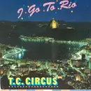 12'' - T.C. Circus - I Go To Rio