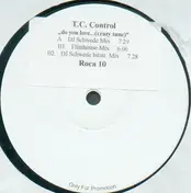 T.C. Control - Do You Love... (Crazy Tune)