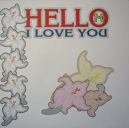 T.C. - Hello I Love You
