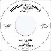 T.D. & JIMMY JAMES 3 - MOSQUITO EATER