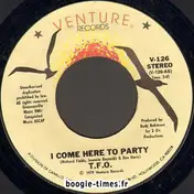 T.F.O. - I Come Here To Party