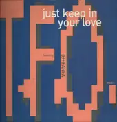 T.F.O. - Just Keep In Your Love
