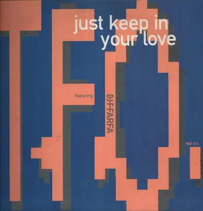 T.F.O. - Just Keep In Your Love