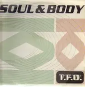 T.F.O. - Soul & Body
