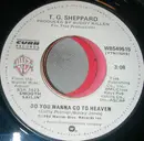 7inch Vinyl Single - T.G. Sheppard - Do You Wanna Go To Heaven / How Far Our Love Goes - Winchester pressing