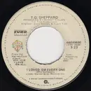 7inch Vinyl Single - T.G. Sheppard - I Loved 'Em Every One - Specilaty Records Pressing