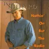 CD - T.G. Sheppard - Nothin' On But The Radio