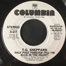 7inch Vinyl Single - T.G. Sheppard - Half Past Forever (Till I'm Blue In The Heart)