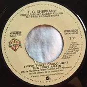 7inch Vinyl Single - T.G. Sheppard - You Feel Good All Over/I Wish That I Could Hurt That Way Again