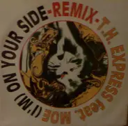 T.H. Express - (I'm) On Your Side (Remix)