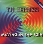 T.H. Express - Missing In The Rain Remix