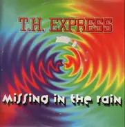 T.H. Express - Missing in the Rain