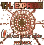 12inch Vinyl Single - T.H. Express - (I'm) On Your Side (Remix)