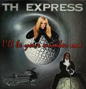 T.H. Express - I'll Be Your Number One