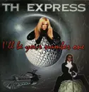 12inch Vinyl Single - T.H. Express - I'll Be Your Number One