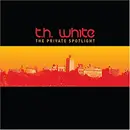 CD - T.H. White - The Private Spotlight - Digipak