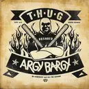 7inch Vinyl Single - T.H.U.G. / Argy Bargy - Dog / Be Somebody - EP