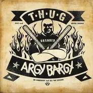 T.H.U.G. / Argy Bargy - Dog / Be Somebody