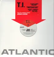 T.I. - ASAP, Motivation, Get Loose feat. Nelly