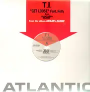 T.I. - Get Loose / Asap