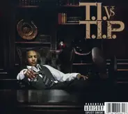 T.I. - T.I. vs T.I.P.