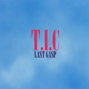 T.I.C. - Last Gasp