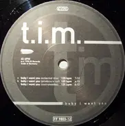 T.i.m. - Baby I Want You