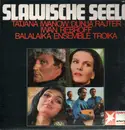 LP - T.Iwanow, D.Rajter, I.Rebrow, Balalaika-Ensemble Troika - Slawische Seele