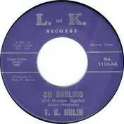 T.K. Hulin - So Darling (I'll Dream Again) / On Lonely Street