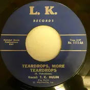 T.K. Hulin - Teardrops, More Teardrops / I'm Not A Fool Anymore