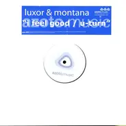 Luxor & Toby Montana - I Feel Good / U-Turn