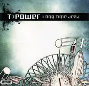 T.Power - Long Time Dead
