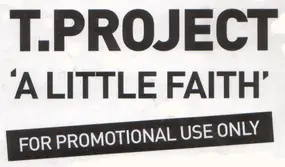 T.Project, T. Project - A Little Faith