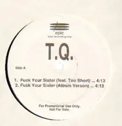 12'' - T.Q., TQ - Fuck Your Sister