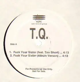 T.Q. - Fuck Your Sister