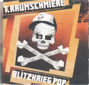 CD - T.Raumschmiere - Blitzkrieg Pop