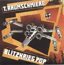 7inch Vinyl Single - T.Raumschmiere - Blitzkrieg Pop