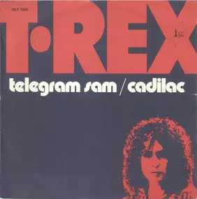 T. Rex - Telegram Sam / Cadilac