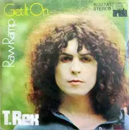 T. Rex - Get It On / Raw Ramp